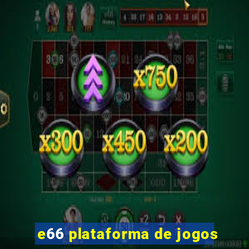 e66 plataforma de jogos